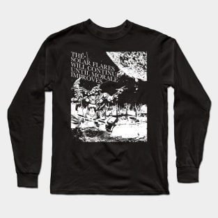 The Solar Flares will continue Long Sleeve T-Shirt